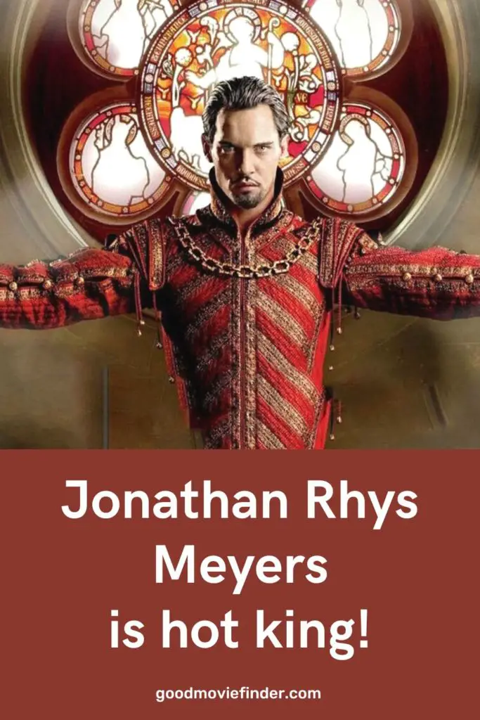 Jonathan Rhys Meyers as Henry VIII